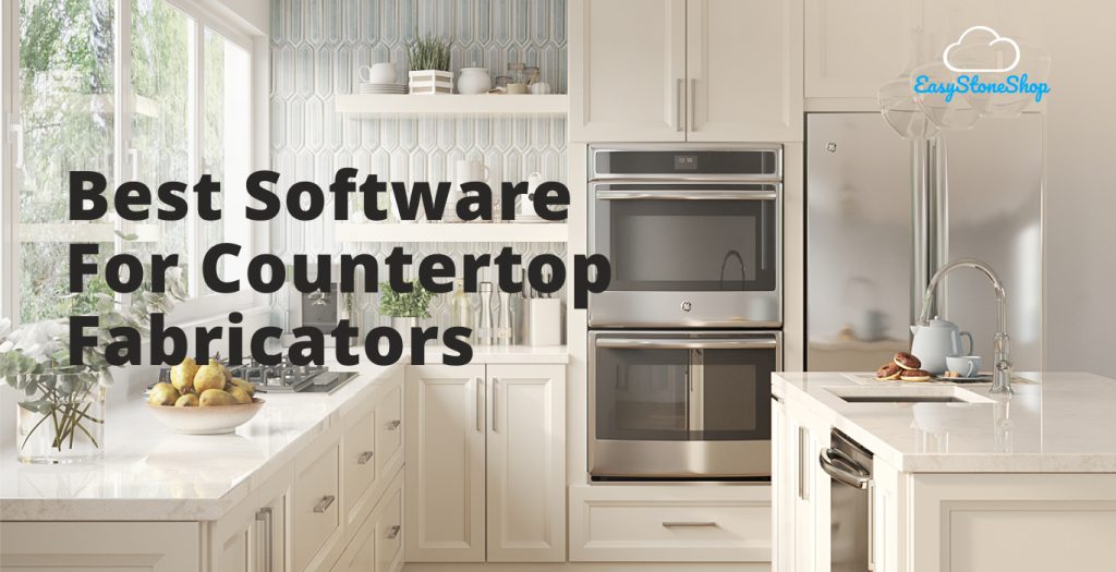 Best Countertop Software for Fabricators in 2023 Easy Stone Shop